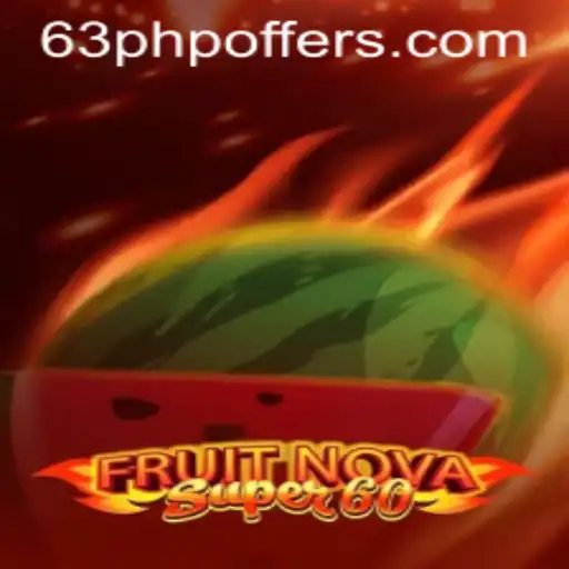 Unveiling the World of FruitNovaSuper60 and the Excitement of 63PHP